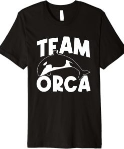 Orca Lovers Funny Orcas Team Orca Whales Premium T-Shirt