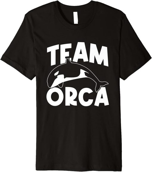 Orca Lovers Funny Orcas Team Orca Whales Premium T-Shirt