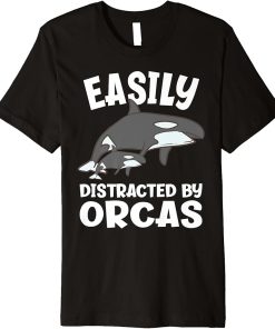 Easily Distracted By Orcas Funny Orca Premium T-Shirt