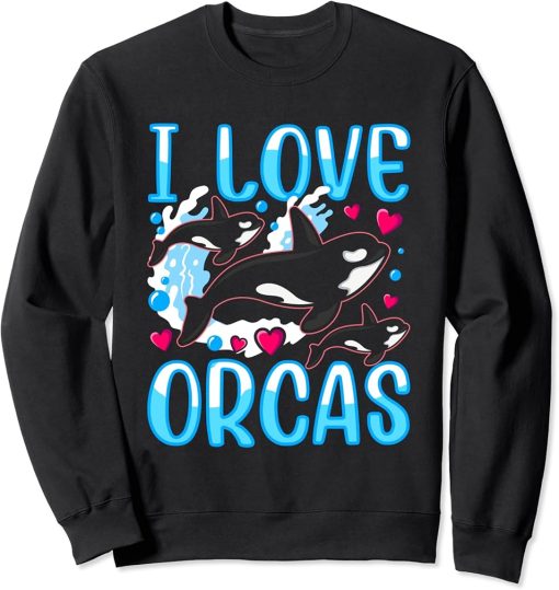 I Love Orcas Orca Whale Protect Sea Sweatshirt